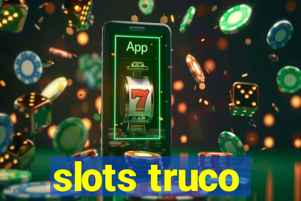 slots truco